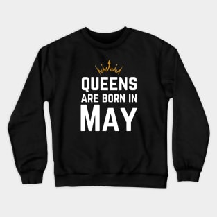 Queens Are Born In May Crewneck Sweatshirt